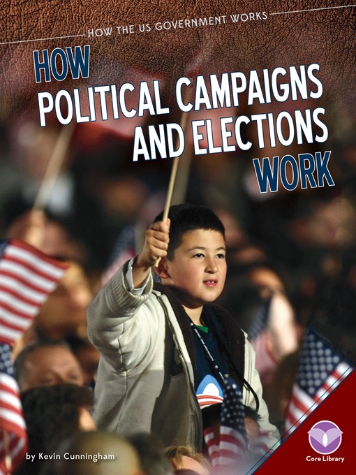 Title details for How Political Campaigns and Elections Work by Kevin Cunningham - Available